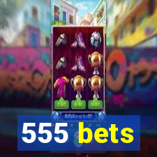 555 bets